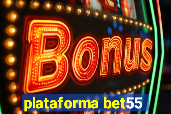 plataforma bet55